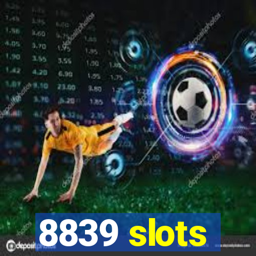 8839 slots